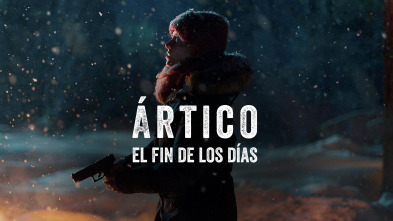 Imagen de Ártico: el fin de los días (T4) - 2